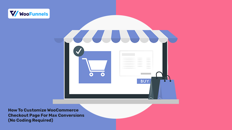 How To Customize WooCommerce Checkout Page For Max Conversions (No Coding Required)