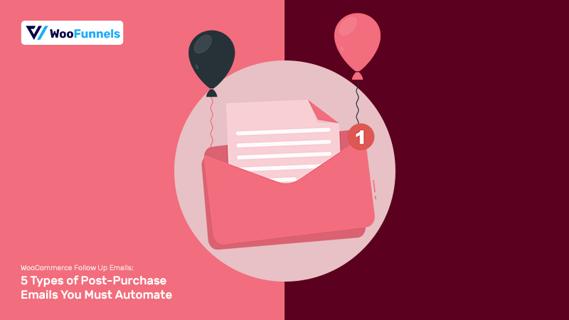 WooCommerce Follow Up Emails: 5 Types of Post-Purchase Emails You Must Automate